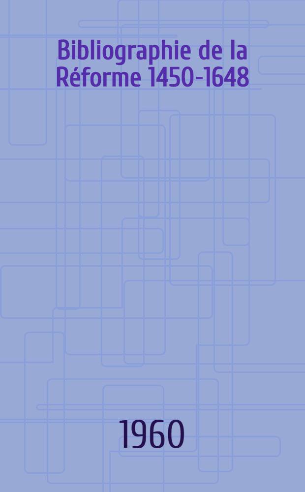 Bibliographie de la Réforme 1450-1648 : Ouvrages parus de 1940 à 1955. Fasc. 2 : Belgique ; Suède ; Norvège ; Danemark ; Irlande ; États-Unis d'Amérique
