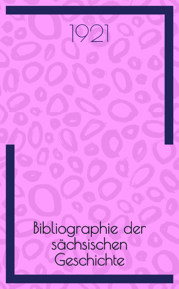 Bibliographie der sächsischen Geschichte = Библиография саксонской истории