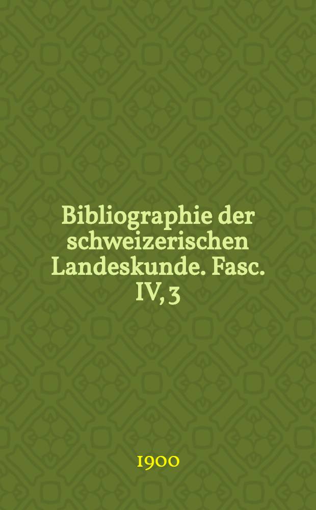 Bibliographie der schweizerischen Landeskunde. Fasc. IV, 3 : Balneologie und Climatotherapie