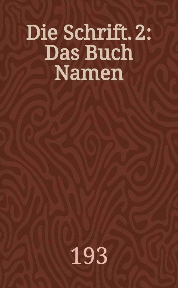 Die Schrift. 2 : Das Buch Namen