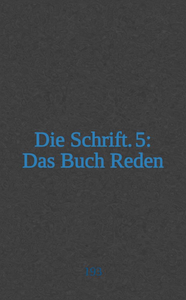Die Schrift. 5 : Das Buch Reden