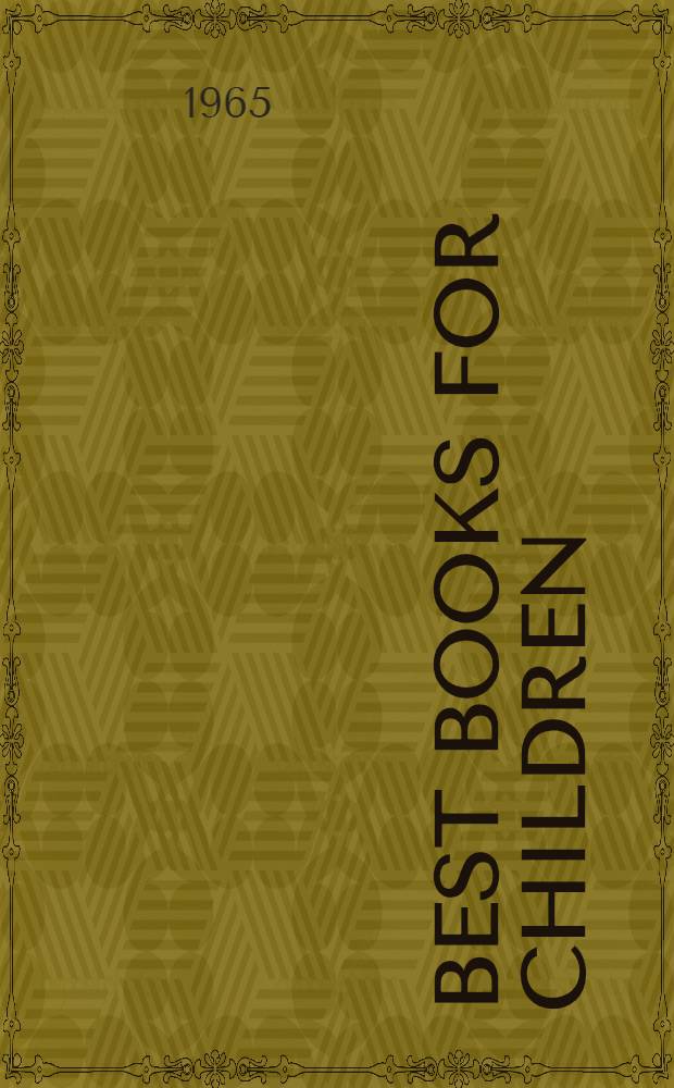 Best books for children : Including adult books for young people : [3300 approved titles all currently available]