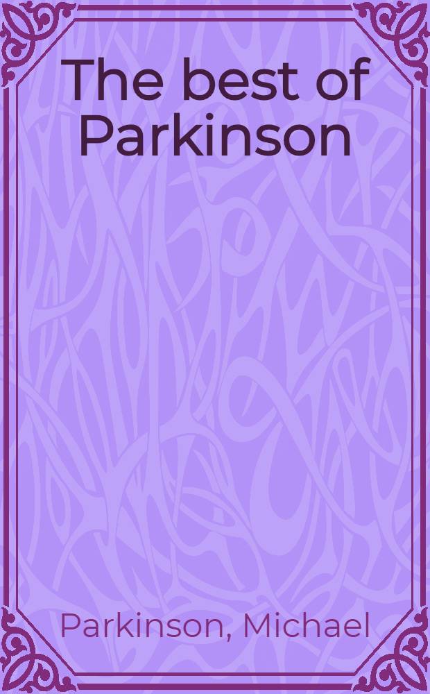 The best of Parkinson : Extracts from his interviews with personalities from the world of entertainment, sport, show business a. politics