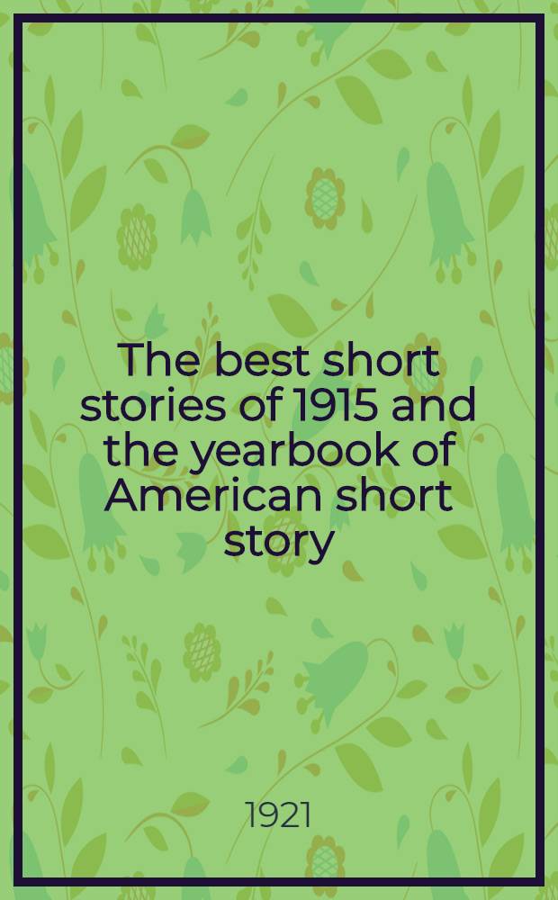 The best short stories of 1915 and the yearbook of American short story