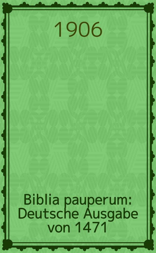 Biblia pauperum : Deutsche Ausgabe von 1471