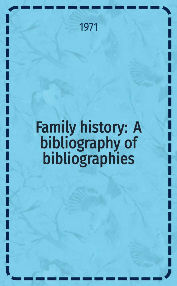Family history : A bibliography of bibliographies