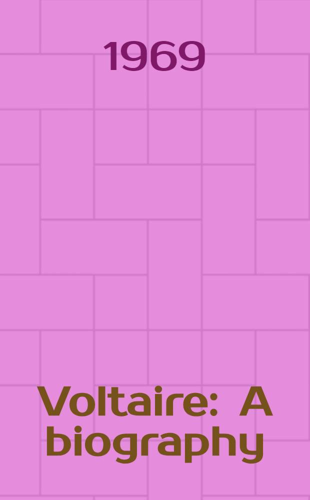 Voltaire : A biography