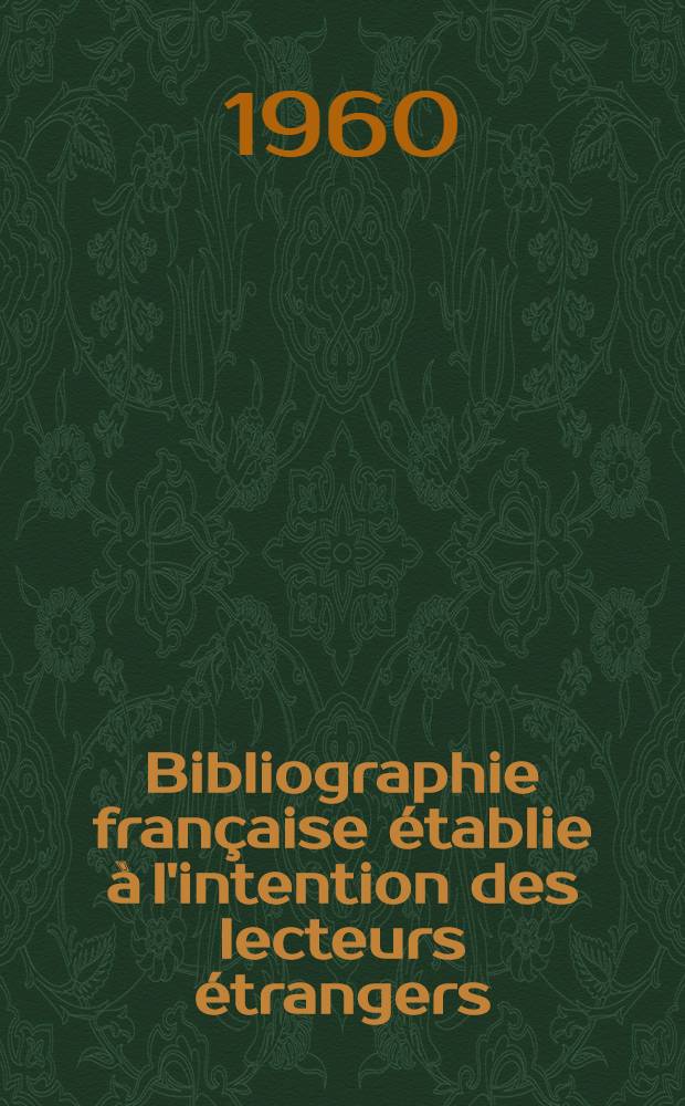 Bibliographie française établie à l'intention des lecteurs étrangers : Les grandes écoles en France