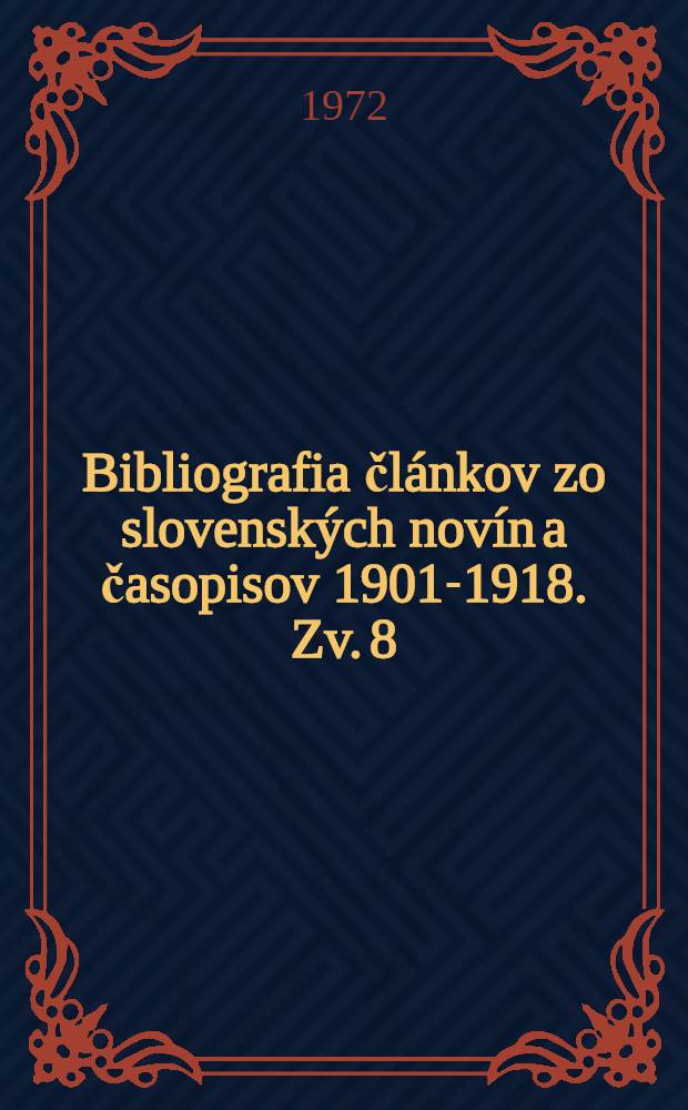 Bibliografia článkov zo slovenských novín a časopisov 1901-1918. Zv. 8 : Krásna literatúra a jazykoveda