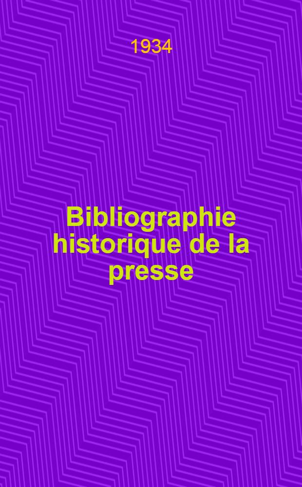 Bibliographie historique de la presse : Vorarbeiten zu der Historischen Bibliographie der Presse