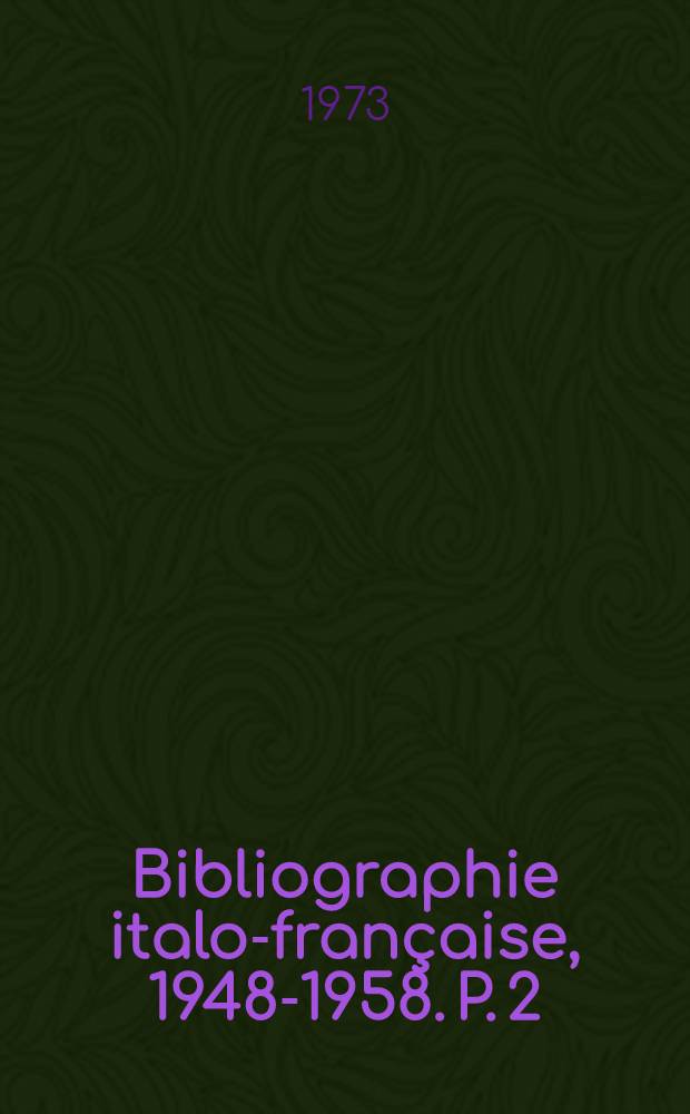 Bibliographie italo-française, 1948-1958. P. 2 : 1955-1958