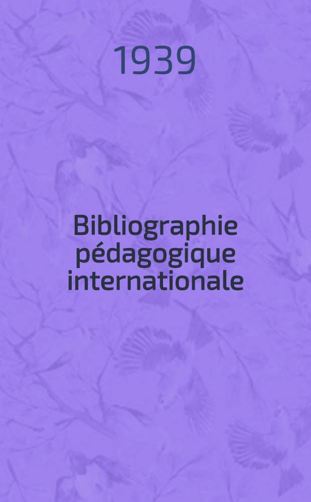 Bibliographie pédagogique internationale : (Année 1938)