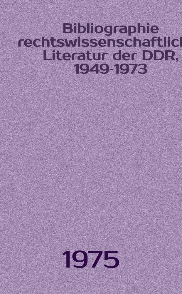 Bibliographie rechtswissenschaftlicher Literatur der DDR, 1949-1973