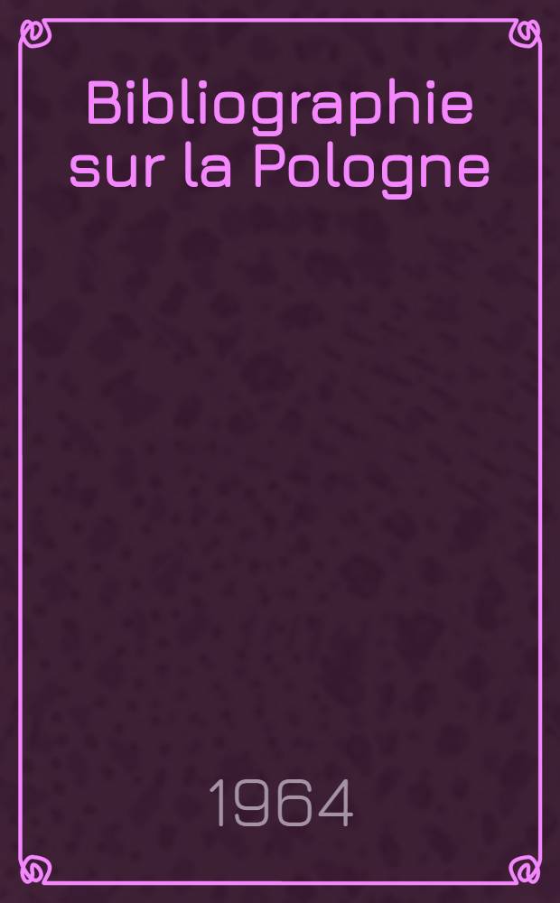 Bibliographie sur la Pologne : Pays, histoire, civilisation