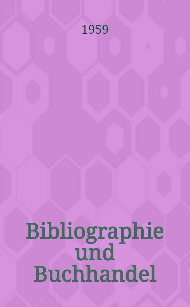 Bibliographie und Buchhandel : Festschrift zur Einweihung des Neubaus der Deutschen Bibliothek, Frankfurt am Main