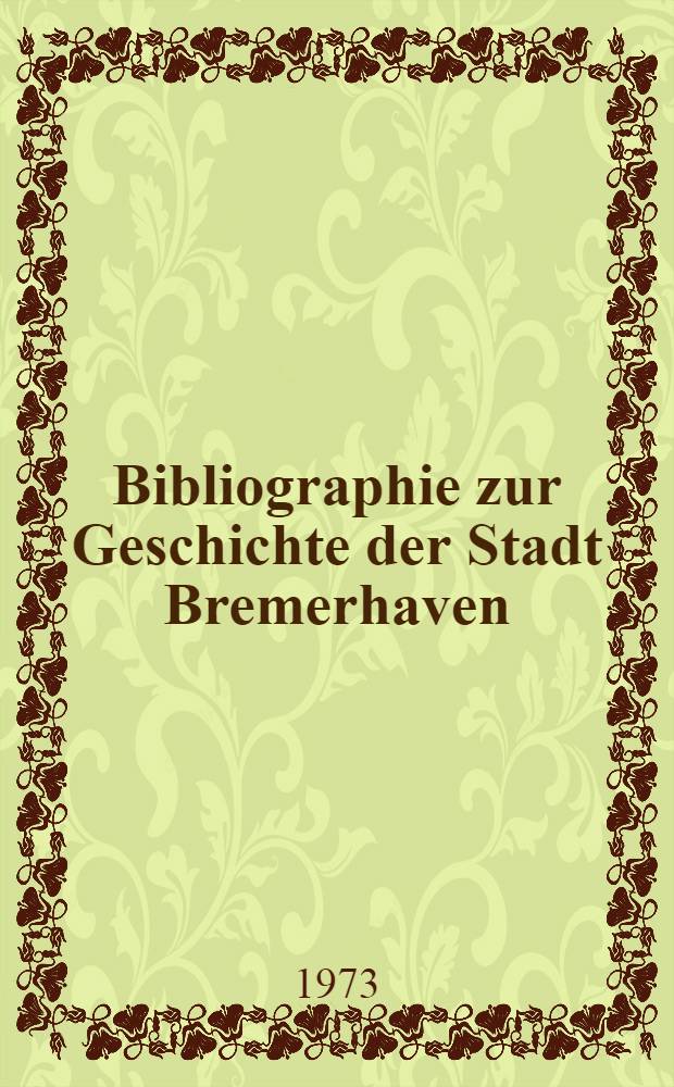 Bibliographie zur Geschichte der Stadt Bremerhaven