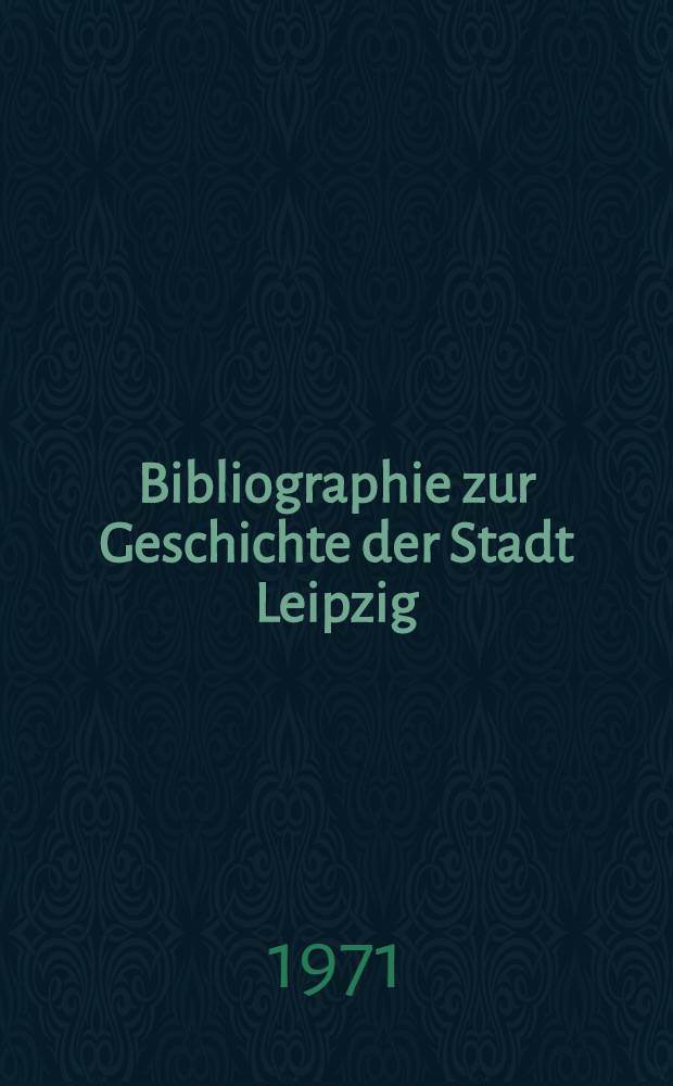 Bibliographie zur Geschichte der Stadt Leipzig
