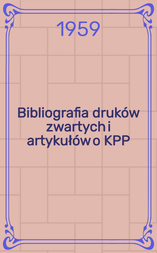 Bibliografia druk&oacute;w zwartych i artykuł&oacute;w o KPP