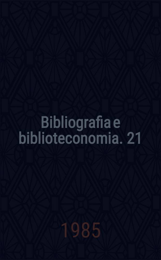 Bibliografia e biblioteconomia. 21 : La biblioteca come linguaggio e come sistema