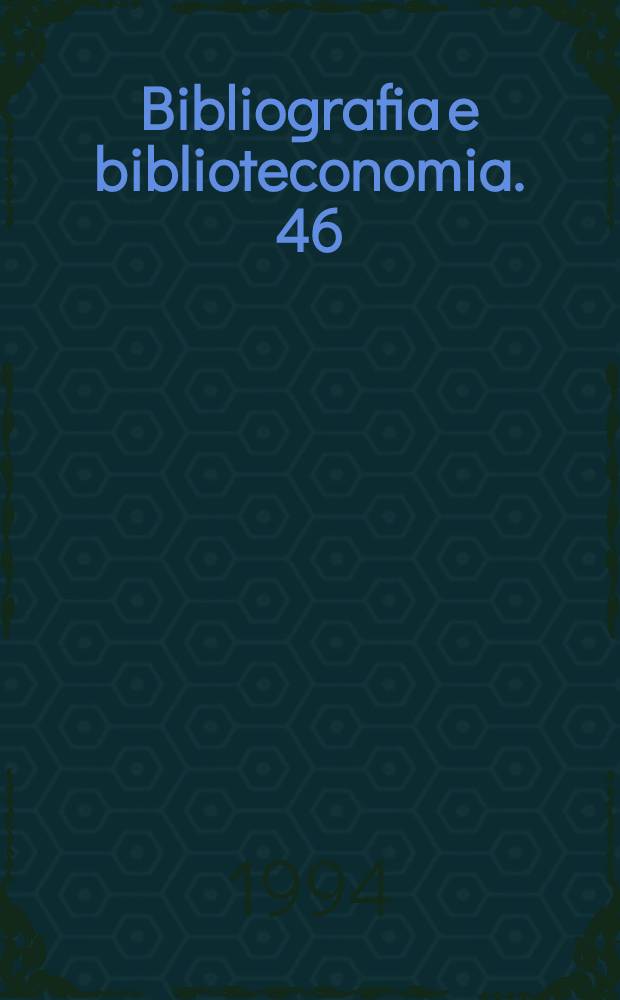 Bibliografia e biblioteconomia. 46 : La biblioteca virtuale