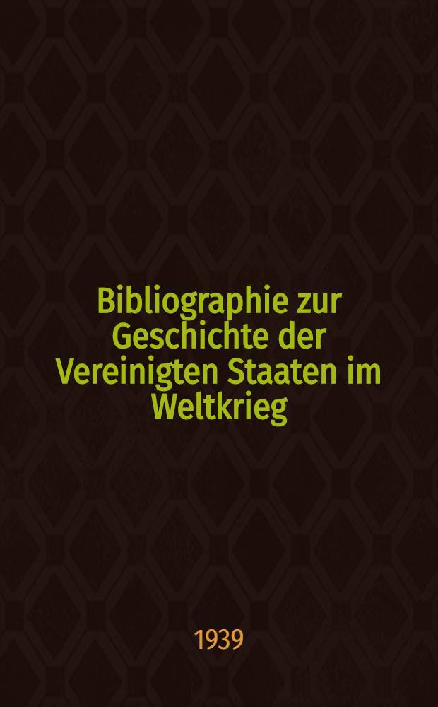 Bibliographie zur Geschichte der Vereinigten Staaten im Weltkrieg