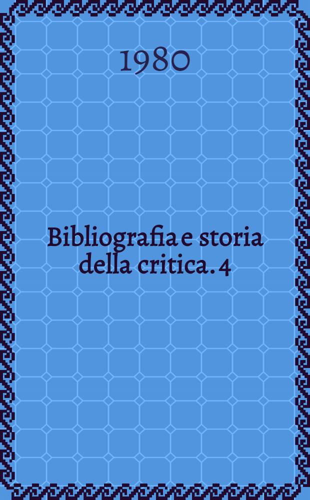 Bibliografia e storia della critica. 4 : Tecchiana
