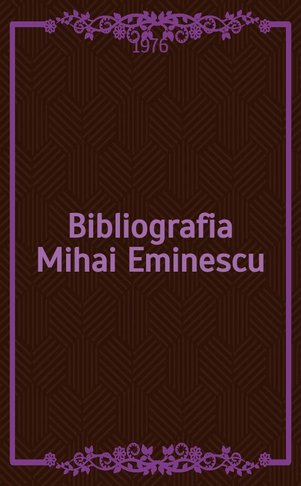 Bibliografia Mihai Eminescu (1866-1970)
