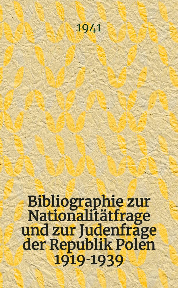 Bibliographie zur Nationalitätfrage und zur Judenfrage der Republik Polen 1919-1939