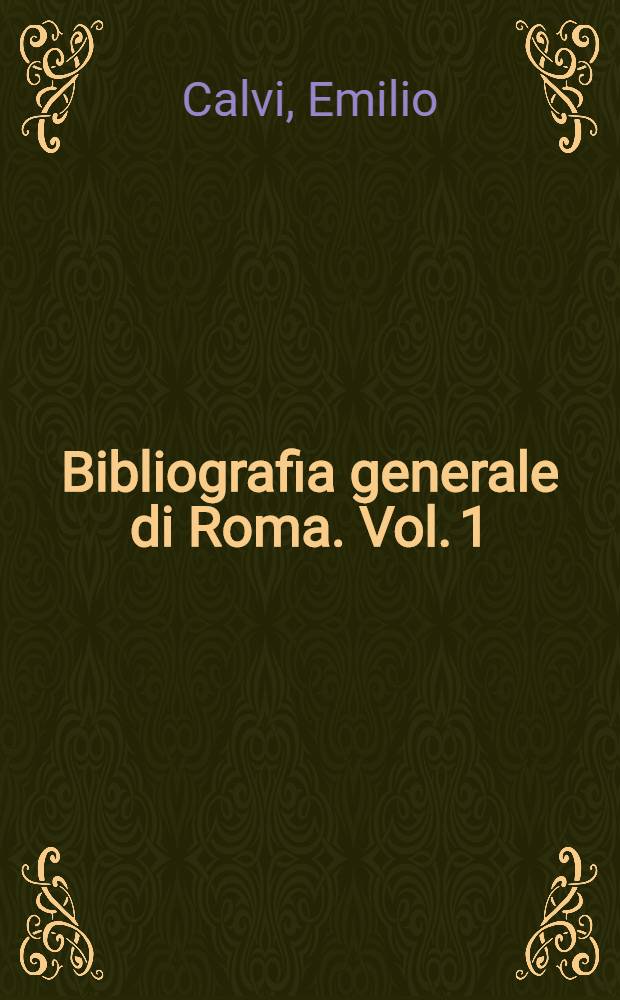 Bibliografia generale di Roma. Vol. 1 : Bibliografia di Roma nel medio evo