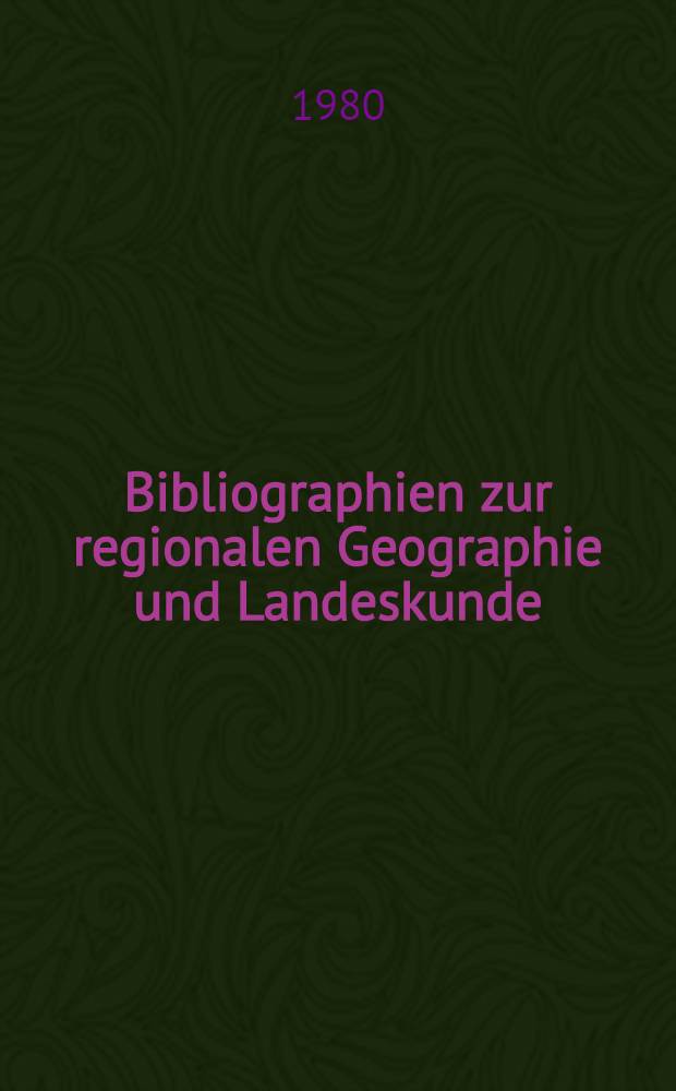 Bibliographien zur regionalen Geographie und Landeskunde = Bibliographies on regional geography and area studies