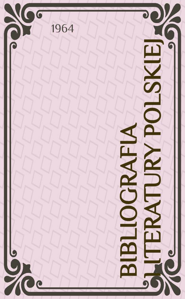 Bibliografia literatury polskiej : "Nowy Korbut". 2 : Piśmiennictwo staropolskie