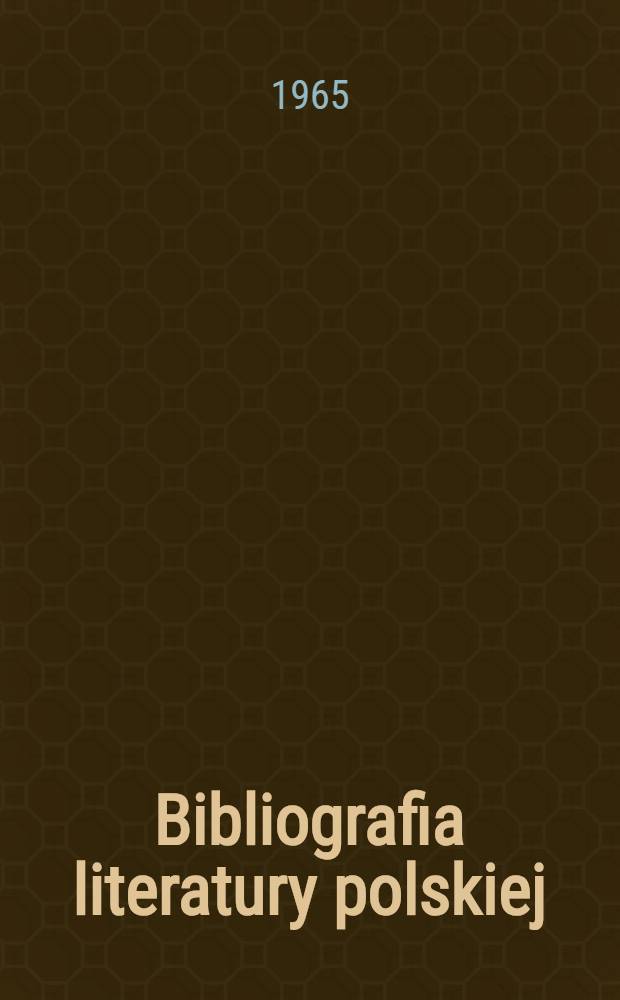 Bibliografia literatury polskiej : "Nowy Korbut". 3 : Piśmiennictwo staropolskie