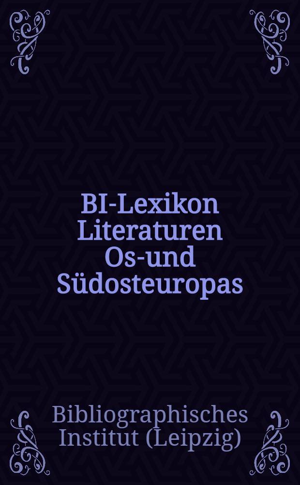 BI-Lexikon Literaturen Ost- und Südosteuropas : Ein Sachwörterbuch