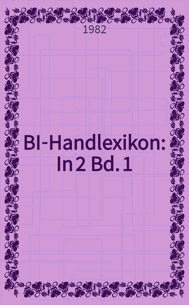 BI-Handlexikon : In 2 Bd. 1 : A bis Luffa