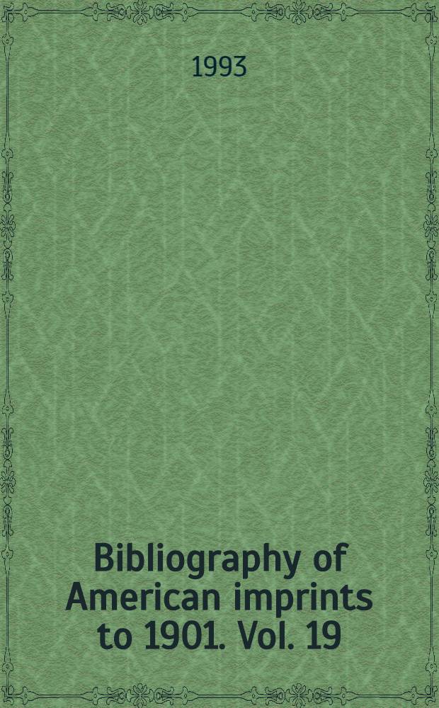 Bibliography of American imprints to 1901. Vol. 19 : Jesu - Lands