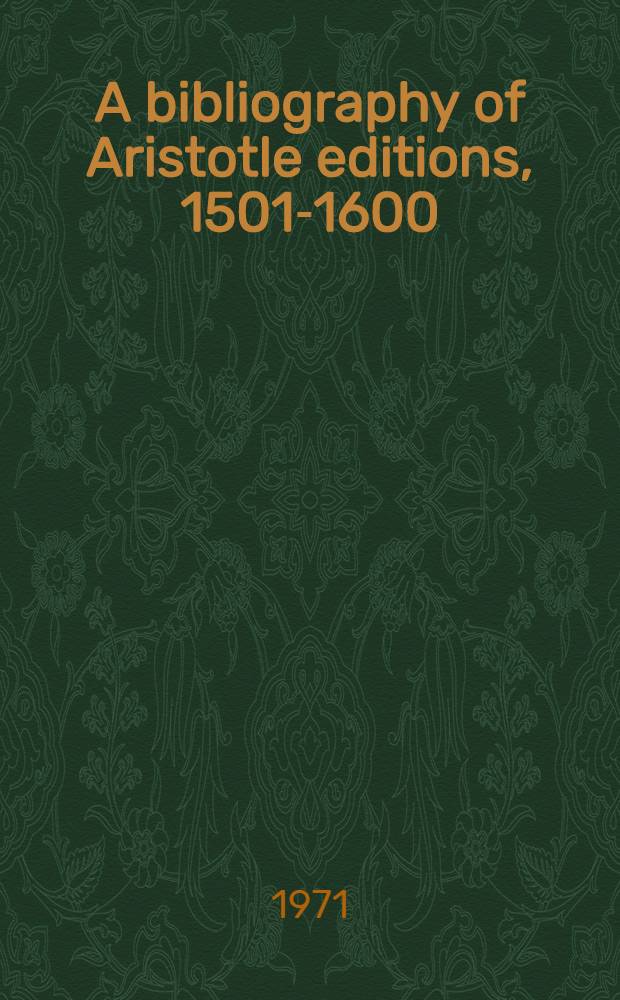 A bibliography of Aristotle editions, 1501-1600