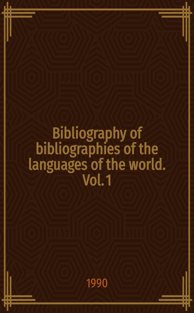 Bibliography of bibliographies of the languages of the world. Vol. 1 : General and Indo-European languages of Europe