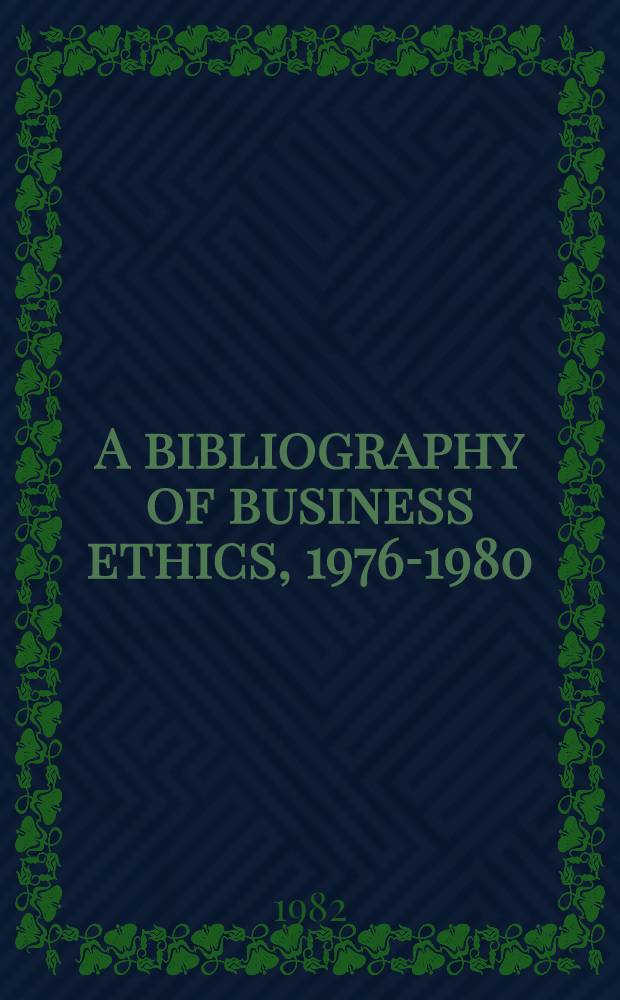 A bibliography of business ethics, 1976-1980