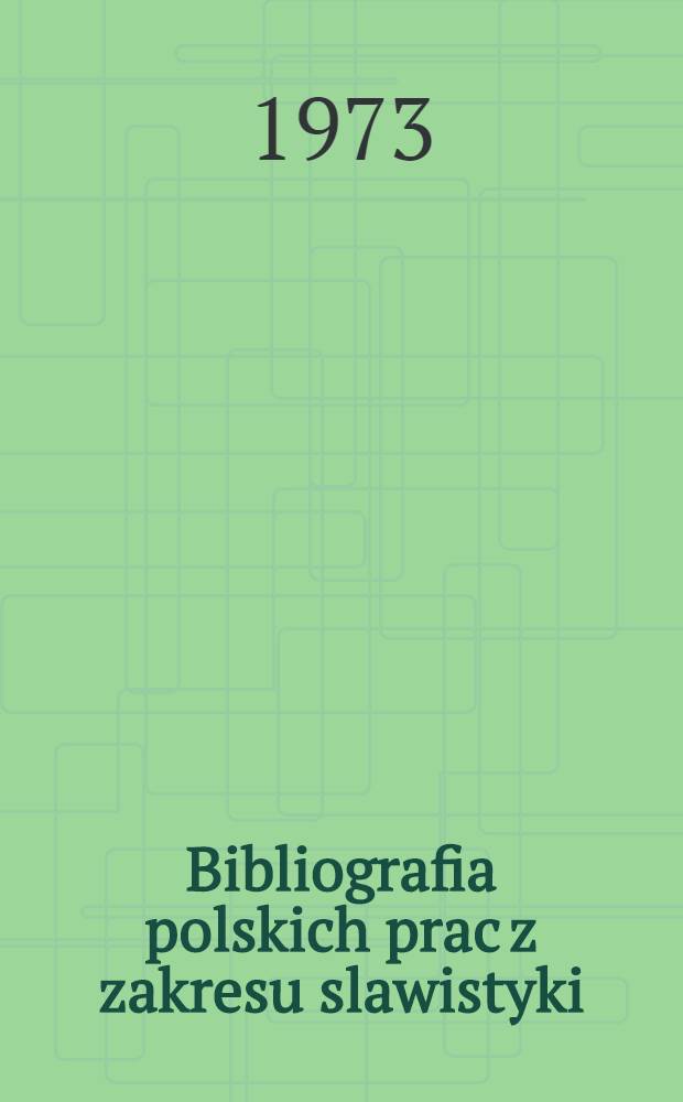 Bibliografia polskich prac z zakresu slawistyki : 1968-1972