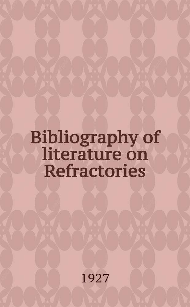 Bibliography of literature on Refractories