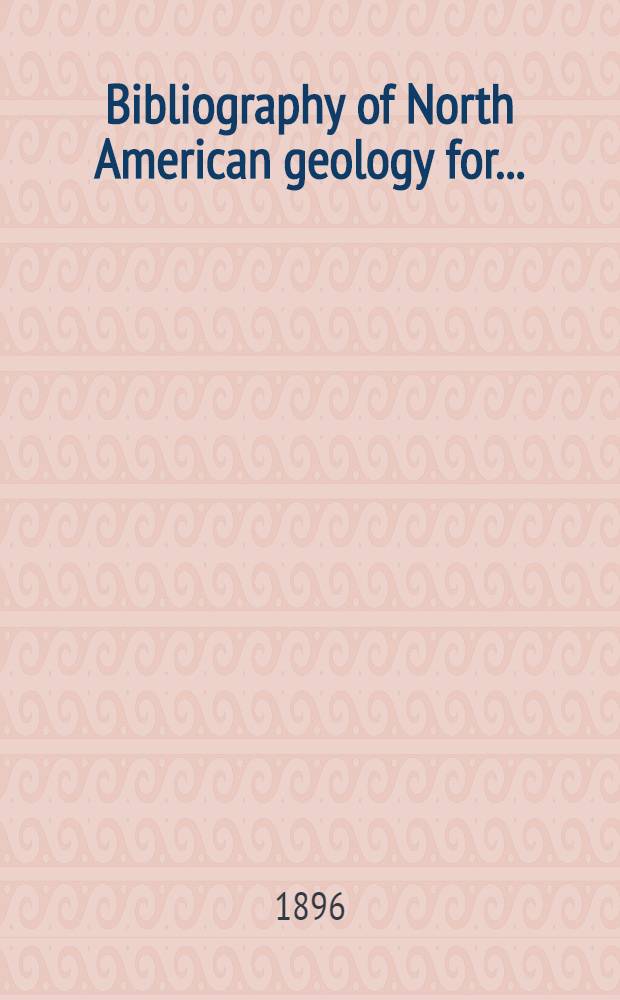 Bibliography of North American geology for ..