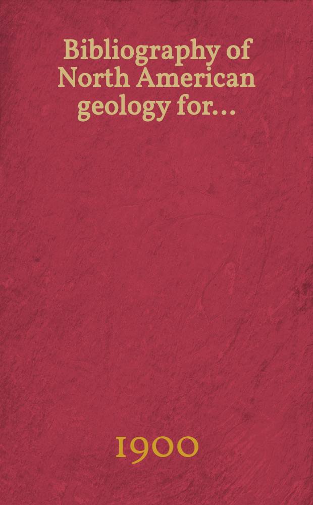 Bibliography of North American geology for ..