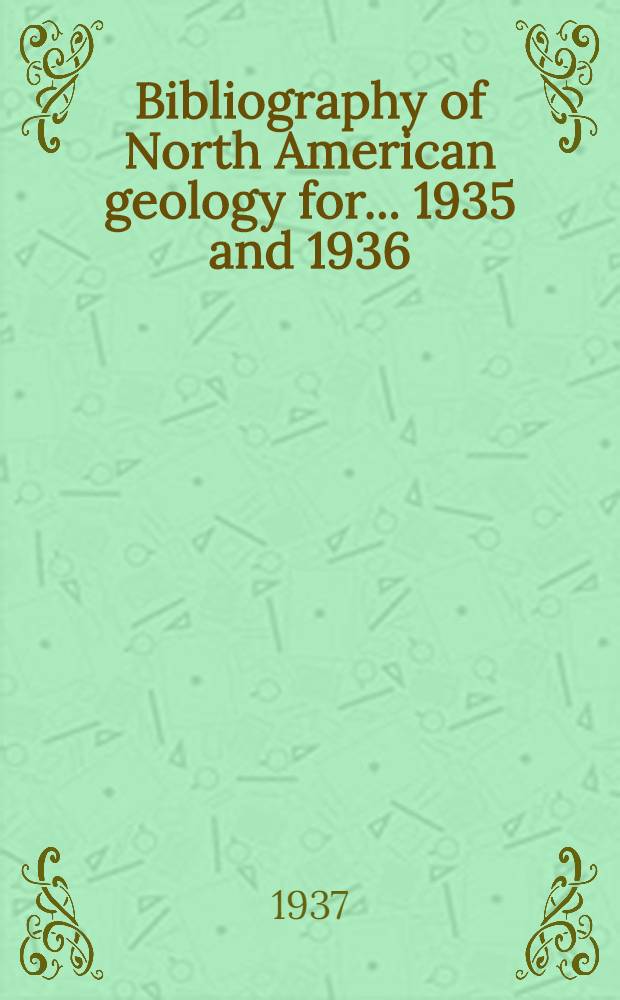 Bibliography of North American geology for ... 1935 and 1936