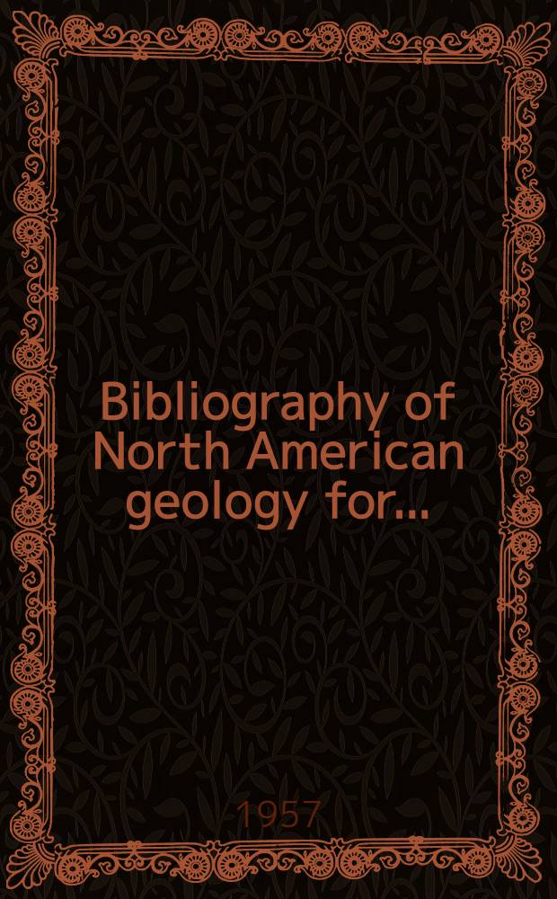 Bibliography of North American geology for ..