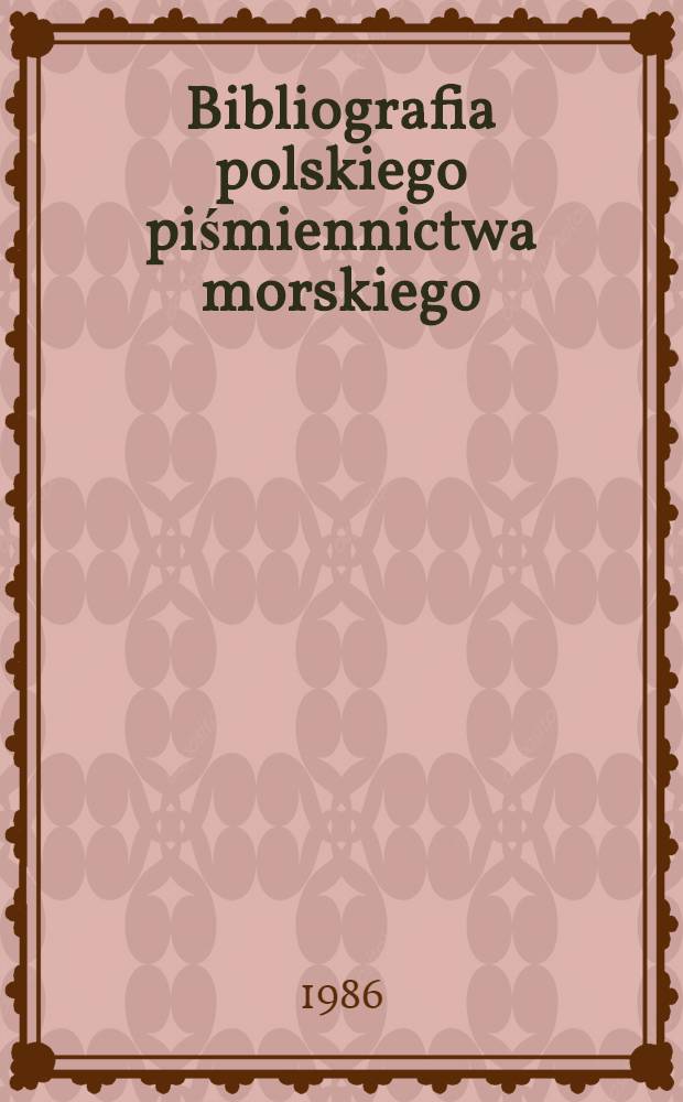 Bibliografia polskiego piśmiennictwa morskiego : Dr. zwarte. [T. 3] : 1901-1944