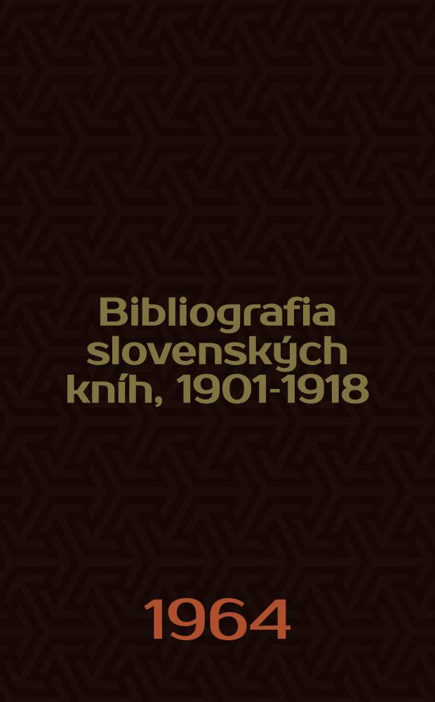 Bibliografia slovenských kníh, 1901-1918
