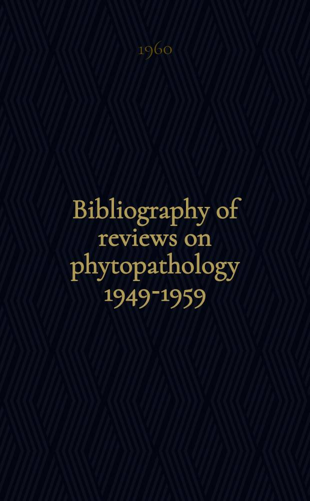 Bibliography of reviews [on phytopathology] 1949-1959