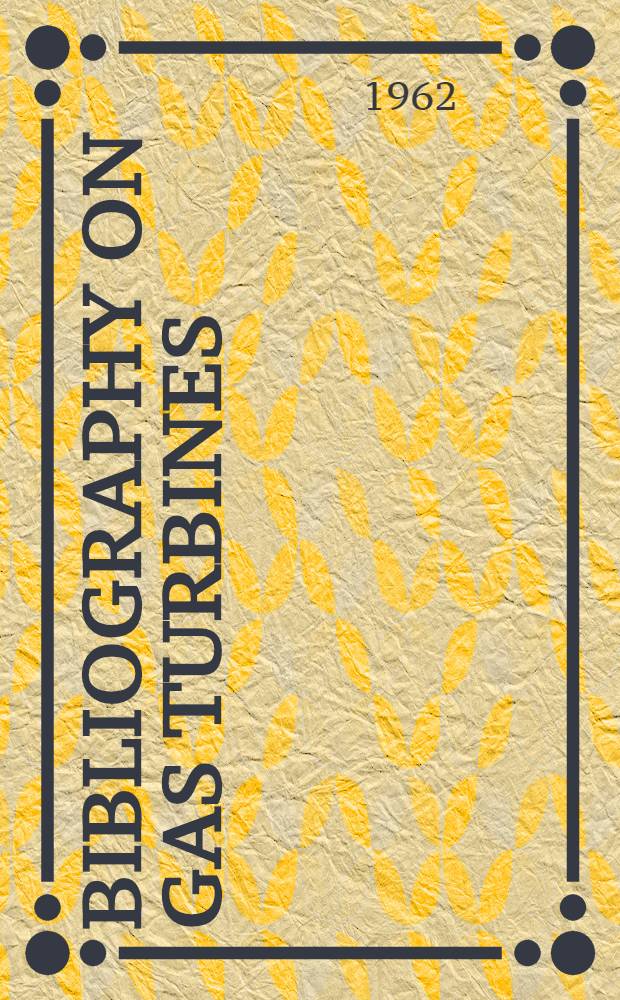 Bibliography on gas turbines : 1896-1948