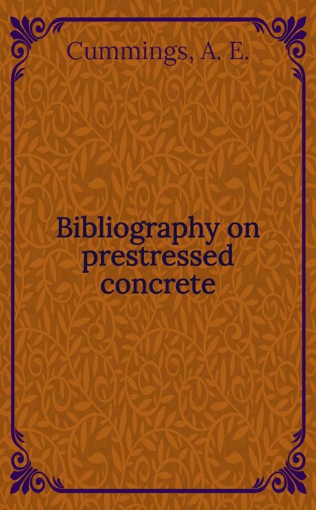 Bibliography on prestressed concrete : Prepared as a part of the work of ACI-ASCE Committee 323, prestressed concrete