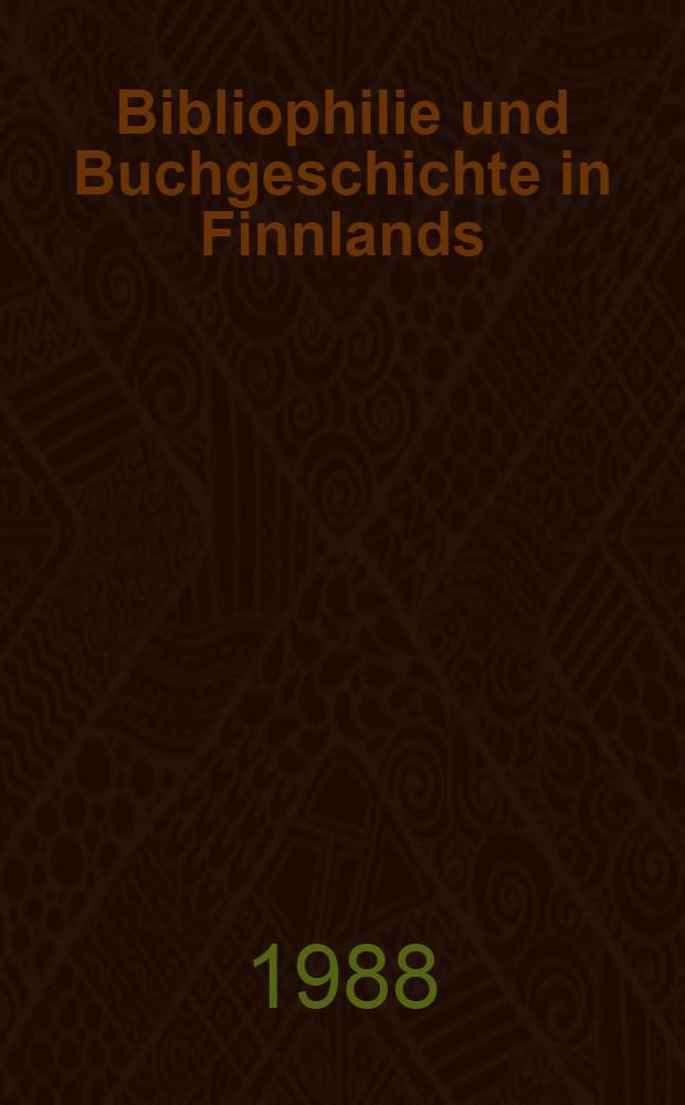 Bibliophilie und Buchgeschichte in Finnlands : Aus Anlaß des 500. Jubiläums des Missale Aboense